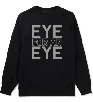 Eye For An Eye Mens Crewneck Sweatshirt