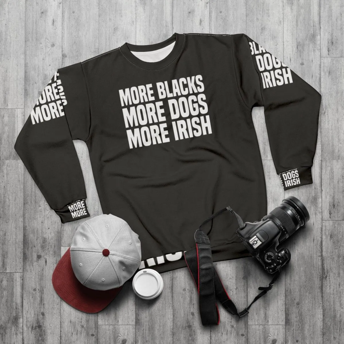 "More Blacks More Dogs More Irish" Irish Sweatshirt