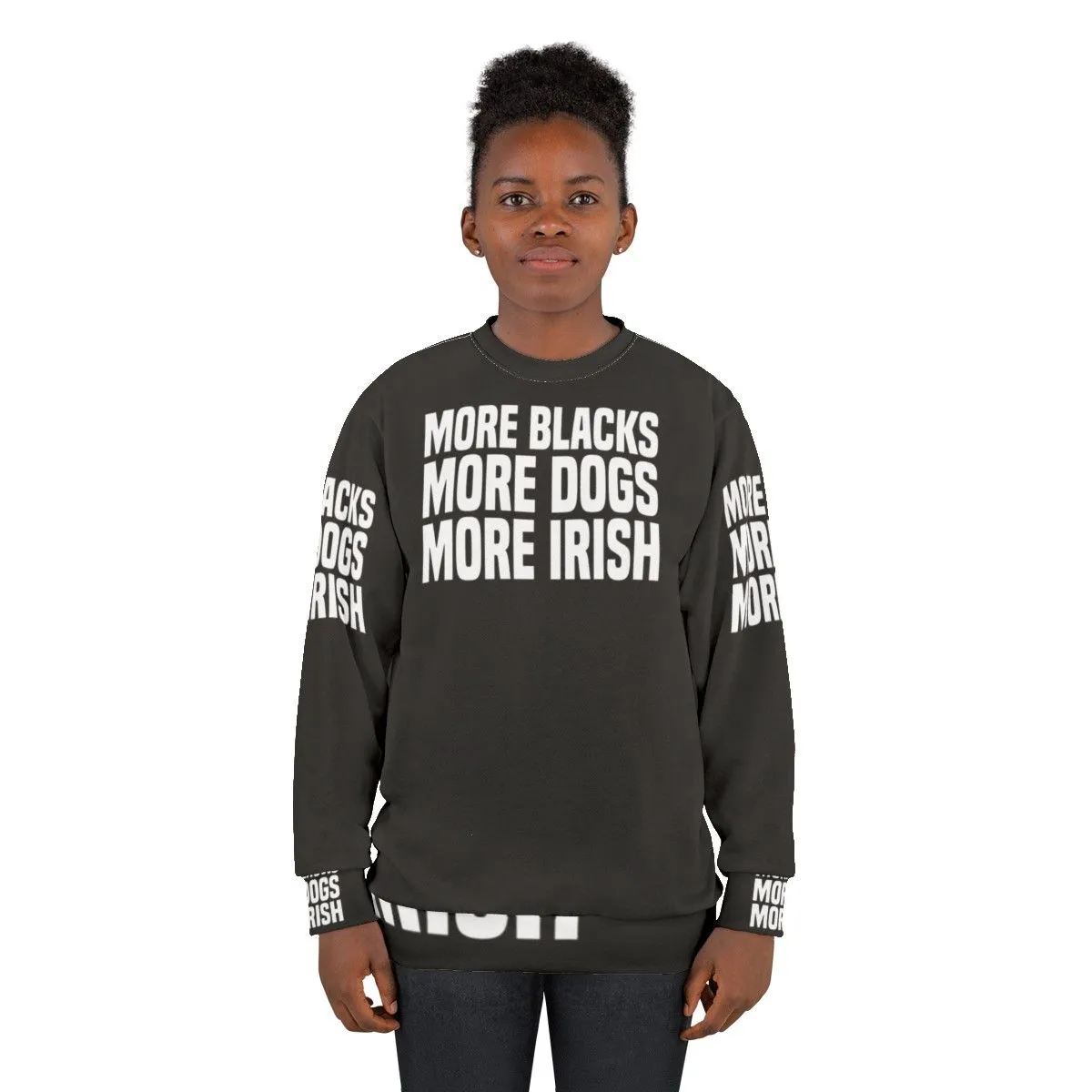 "More Blacks More Dogs More Irish" Irish Sweatshirt